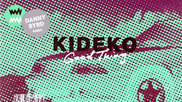 Kideko - Good Thing (Danny Byrd Remix Audio)