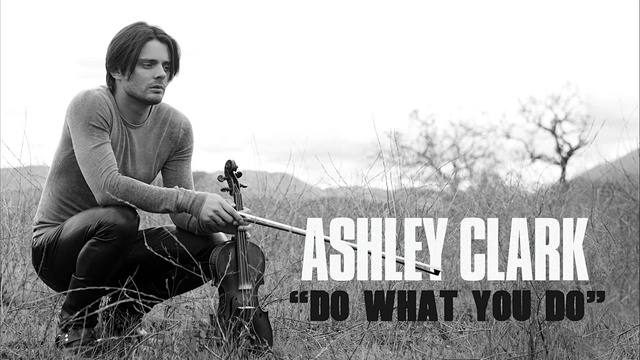 Ashley Clark - Do What You Do (音频版)