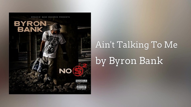 Byron Bank - Ain't Talking To Me (音频版)