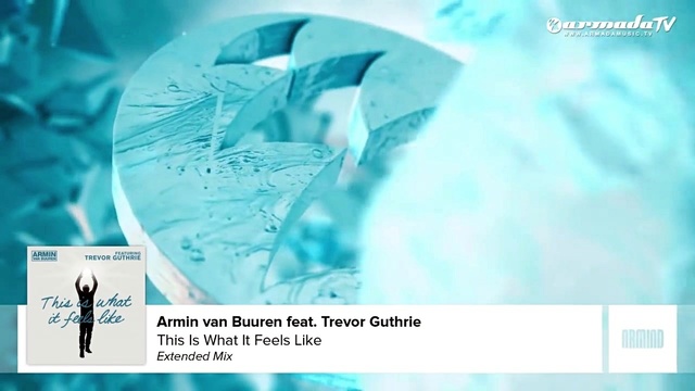 Armin Van Buuren - This Is What It Feels Like (Extended Mix) (Remix)