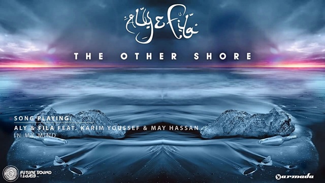 Aly & Fila - The Other Shore [ALBUM OUT NOW!]