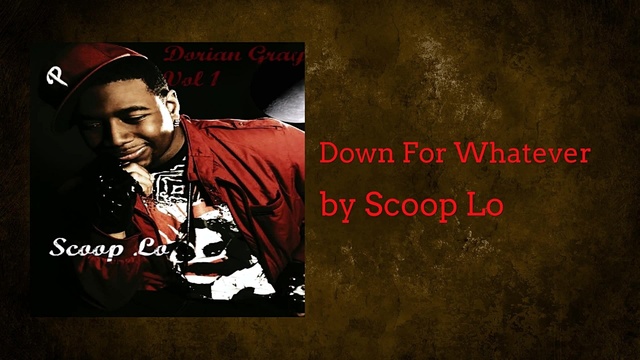 Scoop - Down For Whatever (音频版)