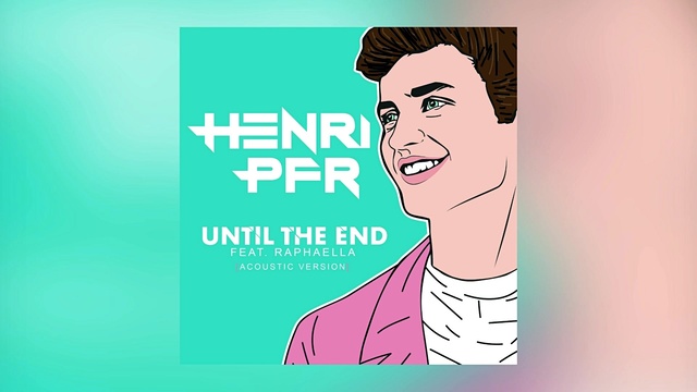 Henri PFR - Until The End (Acoustic Ver.) (音频版)