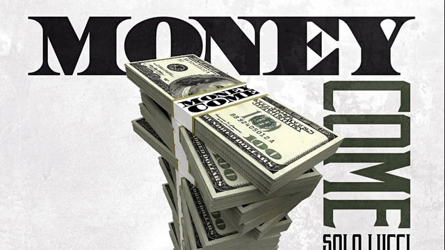 Solo Lucci - Money Come (音频版)