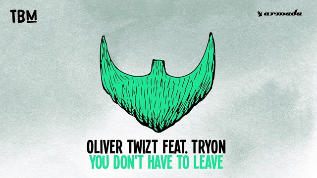 Oliver Twizt - You Don't Have To Leave (音频版)