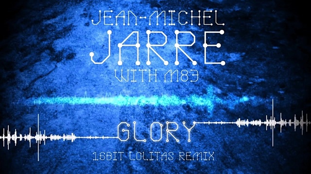 Jean-Michel Jarre - Glory (16Bit Lolitas Remix)