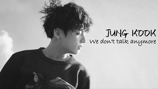 Jung Kook - We Don't Talk Anymore (歌词版)