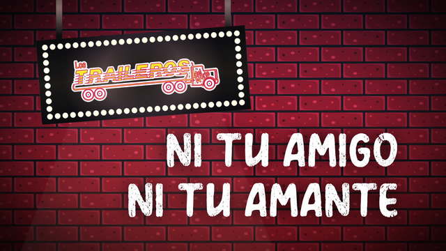 Los Traileros Del Norte - Ni Tu Amigo Ni Tu Amante (Lyric Video)