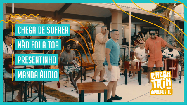 Di Proposito - Chega de Sofrer / Não Foi à Toa / Presentinho / Manda Áudio (Live)