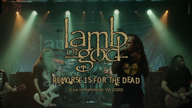 Lamb of God - Remorse Is for the Dead (Live in Richmond, VA 2020)