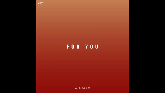 Aamir - For You (音频版)