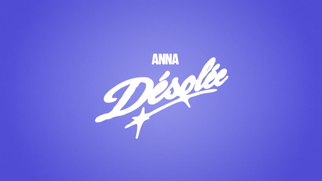 ANNA - DÉSOLÉE (Lyric Video)