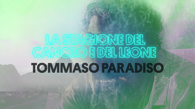 Tommaso Paradiso - La stagione del cancro e del leone (歌词版)