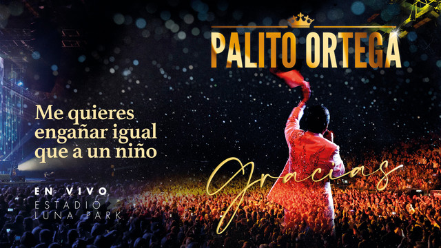 Palito Ortega - Me Quieres Engañar Igual Que a un Niño (En Vivo Estadio Luna Park)