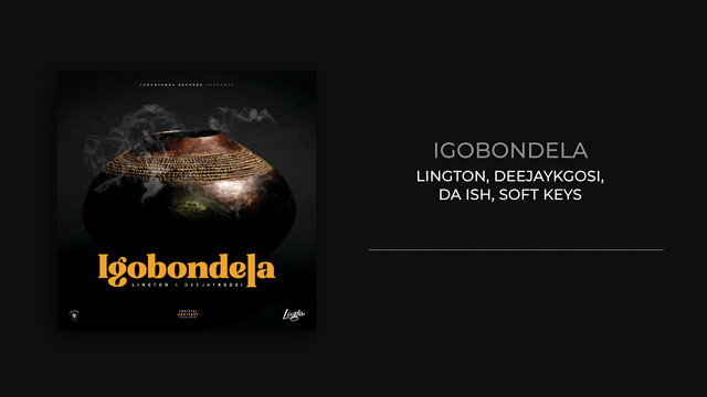 Lington - Igobondela (Visualizer)