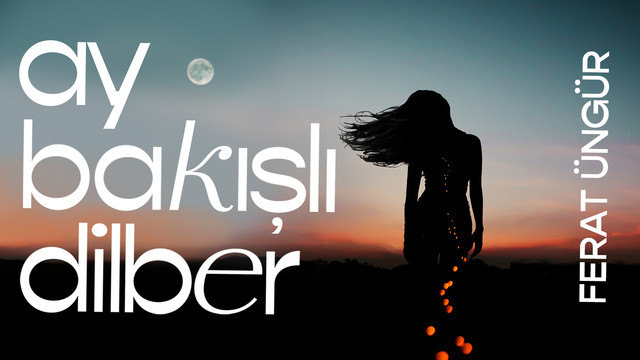 Ferat Üngür - Ay Bakışlı Dilber (Audio)