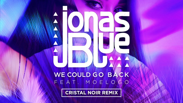 Jonas Blue - We Could Go Back (音频版)