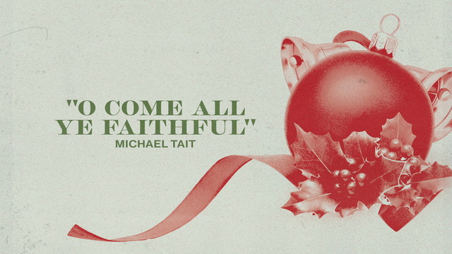 Michael Tait - O Come All Ye Faithful