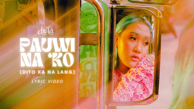 dwta - Pauwi Na 'Ko(Dito Ka Na Lang) (Official Lyric Video)