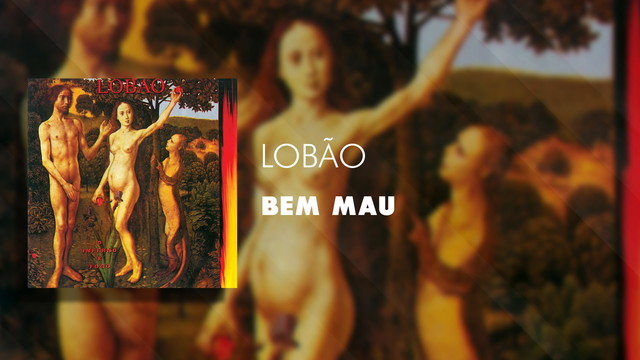 Lobão - Bem Mau (Áudio Oficial)
