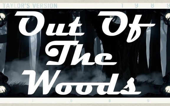 Taylor Swift - Out Of The Woods (Taylor's Version) (歌词版)