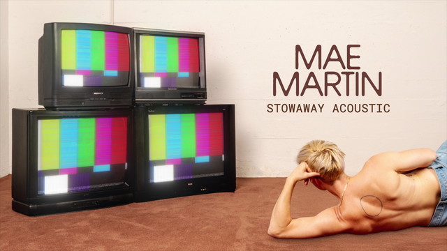 Mae Martin - Stowaway (Acoustic / Lyric Video)