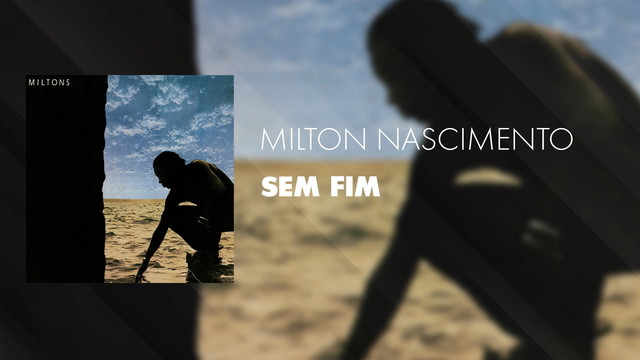 Milton Nascimento - Sem Fim (音频版)
