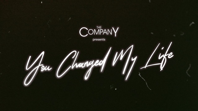 The Company - You Changed My Life In A Moment (歌词版)