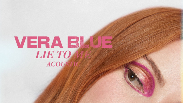 Vera Blue - Lie To Me (Acoustic / Audio)