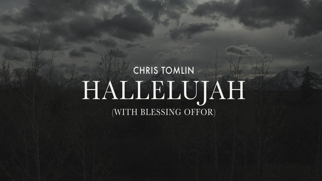 Chris Tomlin - Hallelujah (歌词版)