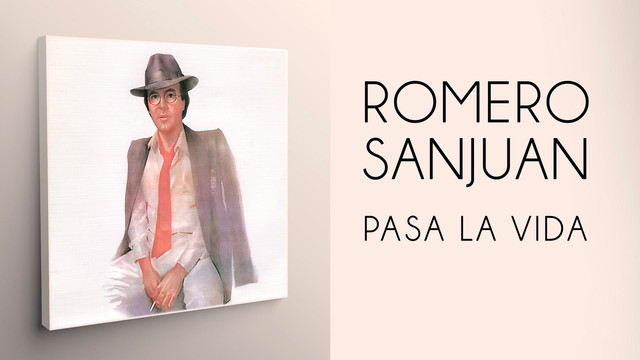 Romero Sanjuan - Pasa la Vida