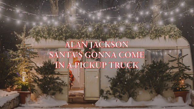 Alan Jackson - Santa's Gonna Come In A Pickup Truck (Official Lyric Video)