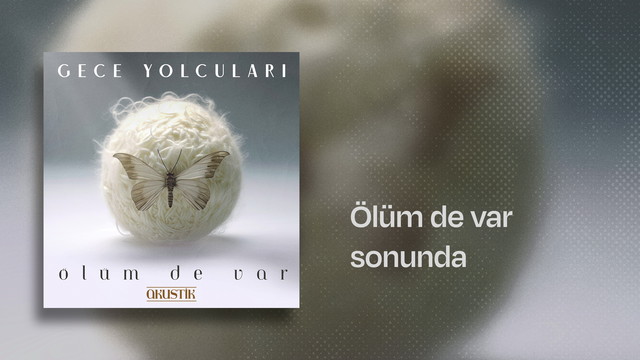 Gece Yolculari - Ölüm de Var (Akustik / Lyric Video)