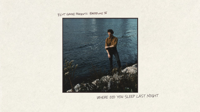 Elliot Greer - Where Did You Sleep Last Night(Barebones) (Official Audio)