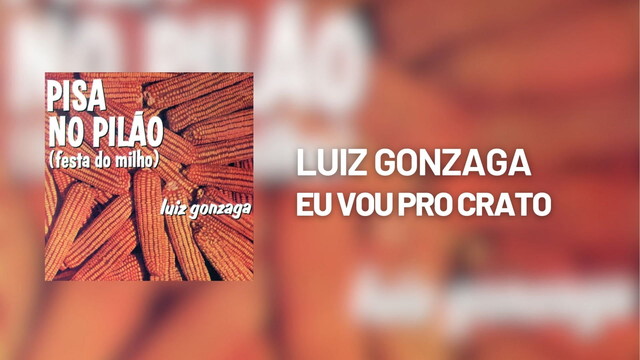 Luiz Gonzaga - Eu Vou Pro Crato (Áudio Oficial)