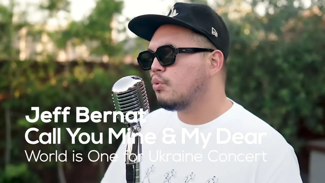 Jeff Bernat - Call You Mine + My Dear (World is One for Ukraine CONCERT)