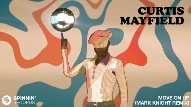 Curtis Mayfield - Move On Up (Mark Knight Remix)