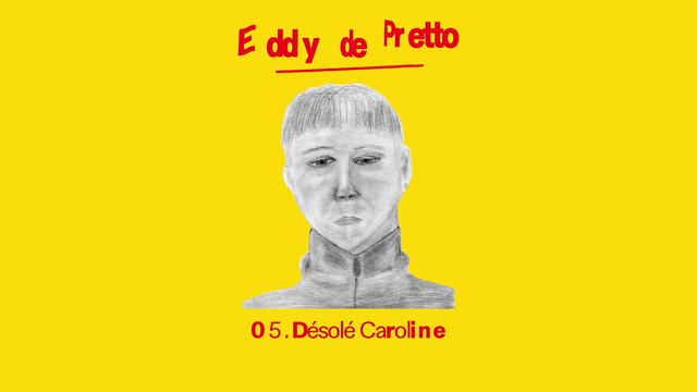 Eddy de Pretto - Désolé Caroline (音频版)