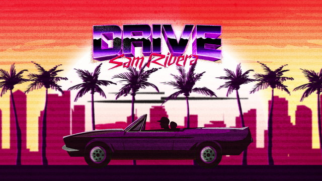 Sam Rivera - Drive (歌词版)