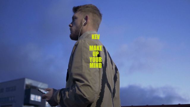 Kev - Make Up Your Mind (Lyric Video)