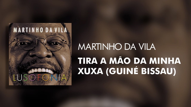 Martinho Da Vila - Tira A Mão Da Minha Xuxa(Guiné Bissau) (Áudio Oficial)