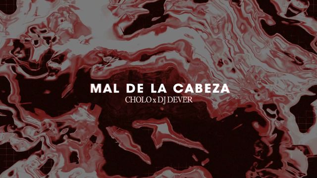 Cholo - Mal De La Cabeza