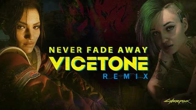 Vicetone - Never Fade Away (With Cyberpunk)