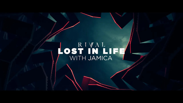 Rival - Lost In Life (歌词版)