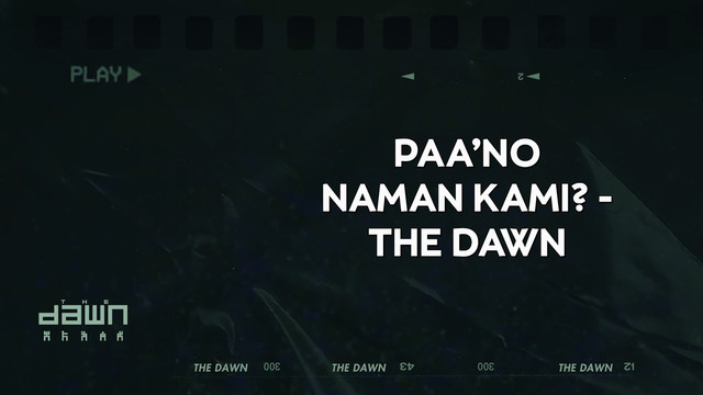 The Dawn - Paa'no Naman Kami? (Official Lyric Video)