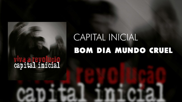 Capital Inicial - Bom Dia Mundo Cruel (Áudio Oficial)