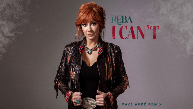 Reba McEntire - I Can't (Dave Audé Remix / Audio)