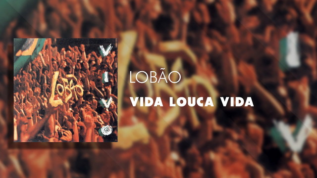 Lobão - Vida Louca Vida (Áudio Oficial Ao Vivo)