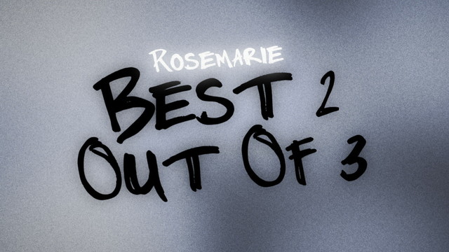 Rosemarie - Best 2 Out Of 3 (Lyric Video)