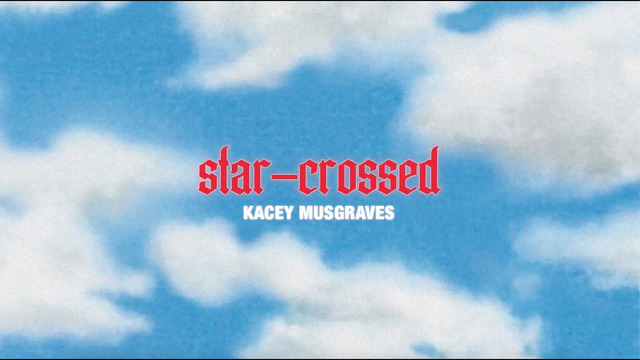 Kacey Musgraves - star-crossed (歌词版)